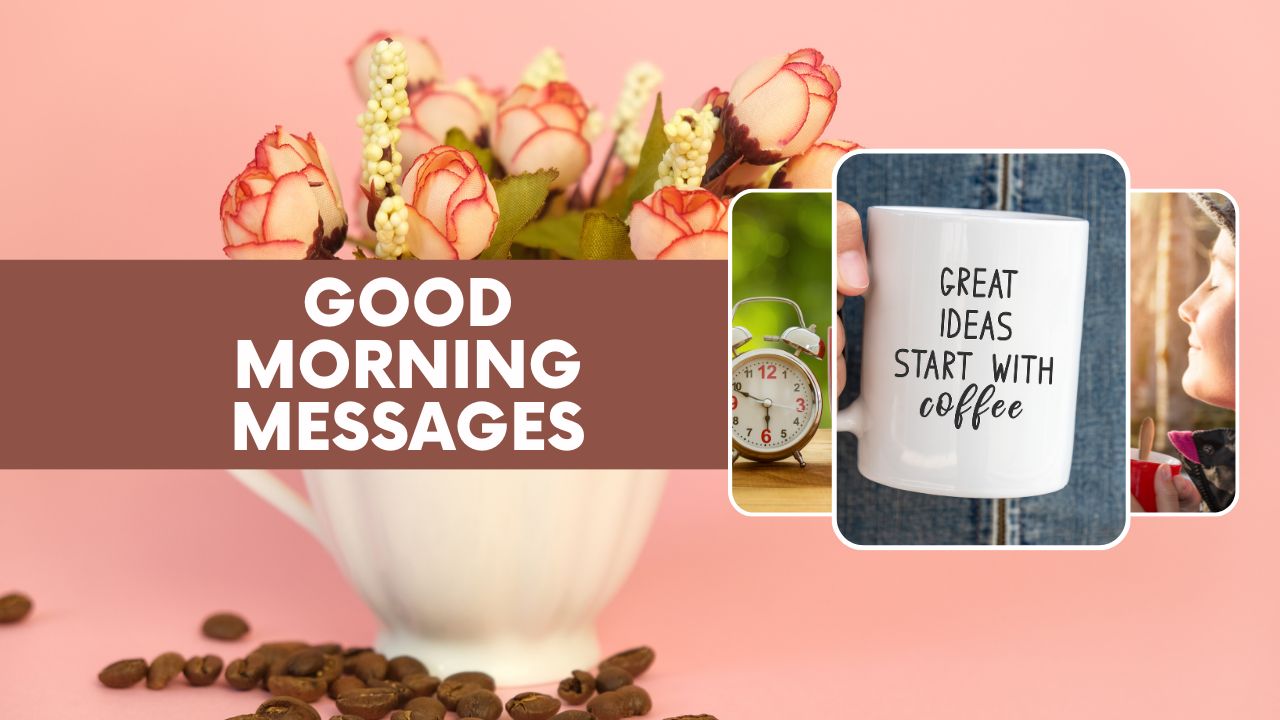 360+ Good Morning Messages: Start Day With Love & Positivity
