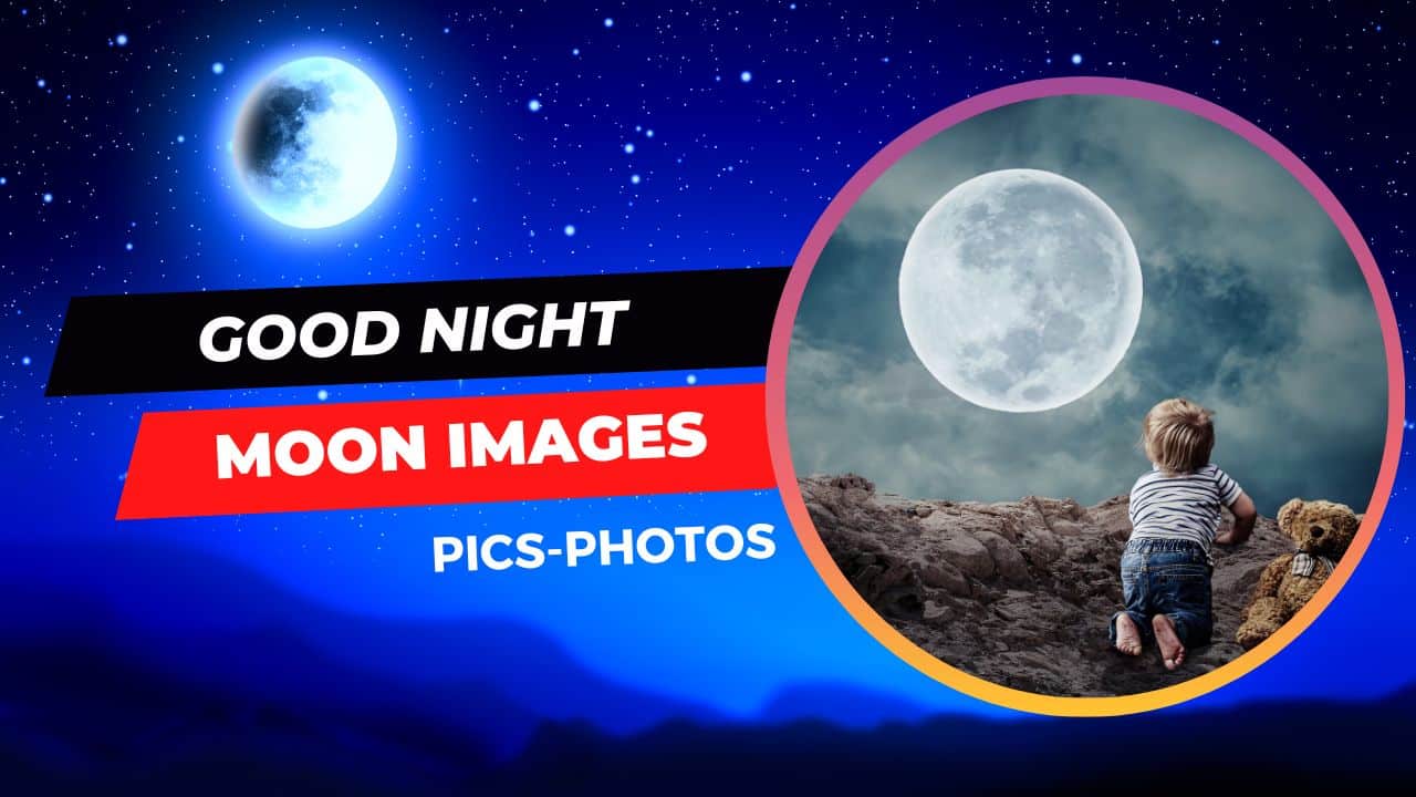 120+ Good Night Moon Images To Share With Your Loved Ones