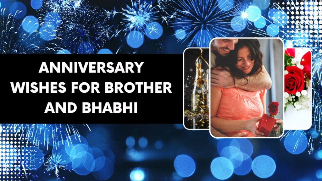 120 Anniversary Wishes For Brother And Bhabhi Sister In Law 