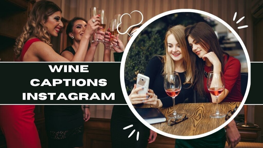 Best 400+ Wine Captions And Quotes For Instagram { 2024 }