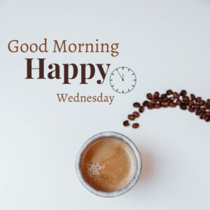 170+ Good Morning Happy Wednesday Images: Wake Up To Joy!
